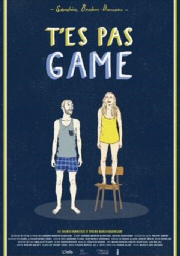 T'es pas game (2015)